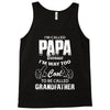 I'm Called Papa Because I'm Way Too Cool To Be Called Grandfather Tank Top