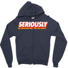 Seriously Zipper Hoodie