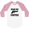 make me coffee 3/4 Sleeve Shirt