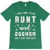 i have two titles aunt and dogmom and i rock them both T-Shirt