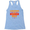 Legends Are Born In May Racerback Tank
