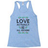 Love Actually Is All Around Ugly Christmas for light Racerback Tank