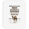 realize it's hump day Mousepad
