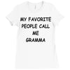 my favorite people call me gramma Ladies Fitted T-Shirt