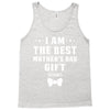 I Am The Best Mother's Day Tank Top