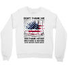 Veteran Don't Thank Me Thank My Brothers &amp; Sister Crewneck Sweatshirt