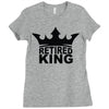 retired king Ladies Fitted T-Shirt