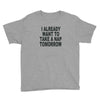 i already want to take a nap Youth Tee