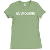 you've changed Ladies Fitted T-Shirt