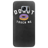 donut touch me funny Samsung Galaxy S7 Edge Case