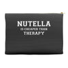 Nutella Is Cheaper Than Therapy Accessory Pouches