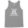 it took me 60 years 2 Tank Top