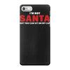 i'm not santa but you can sit on my lap iPhone 7 Case