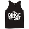 binge watcher Tank Top