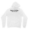 sorry i'm late Unisex Hoodie