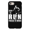 born to run forced to work iPhone 8