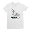 push it (push it real good) Ladies Fitted T-Shirt