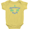 i accessorize with pet hair Baby Onesie