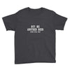 buy me another beer youre still ugly. Youth Tee