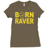 born raver party dance festival funny Ladies Fitted T-Shirt