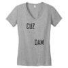 cuz dam Women's V-Neck T-Shirt