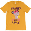 trashy and sassy T-Shirt