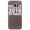 nobody for president try freedom anarchy Samsung Galaxy S7 Edge