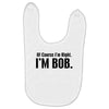 of course i'm right i'm bob Baby Bibs