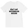 Don't Eat Watermelon Seeds V-Neck Tee