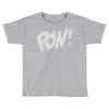 pow ! Toddler T-shirt