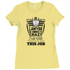 I am A Lawyer Of Course I am Crazy Do You Think A Sane Person  Would D Ladies Fitted T-Shirt