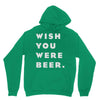 wish you were beer Hoodie