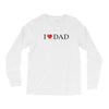 I LOVE YOU DAD Long Sleeve Shirts