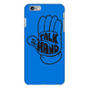 talk to the hand iPhone 6/6s Plus Case