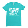 faster than the speed of something slower Ladies Fitted T-Shirt