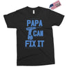 papa can fix it Exclusive T-shirt