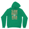 saw dust is man glitter Unisex Hoodie