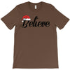 believe T-Shirt