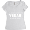 Don't Ask Me Why I'm A Vegan Ask Yourself Why You're Not Women's Triblend Scoop T-shirt
