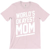 world's okayest mom funny T-Shirt