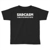 sarcasm services Toddler T-shirt