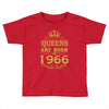 queens are born in 1966 Toddler T-shirt