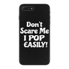 don't scare me iPhone 7 Plus Case