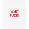 Wait Mousepad