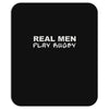 real men play rugby Mousepad