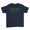 that&rsquo;s what she said t shirt the funny office tee Youth Tee