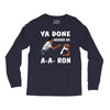 ya done messed up. Long Sleeve Shirts