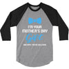 I'm Your Mother's Day Gift Dad Says You Are Welcome Baby Boy 3/4 Sleeve Shirt