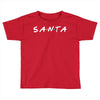 santa of the friends parody Toddler T-shirt