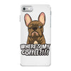 where's my coffee iPhone 7 Case